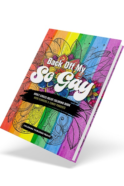 Back Off My So Gay Adult Stress Relief Coloring Book book cover