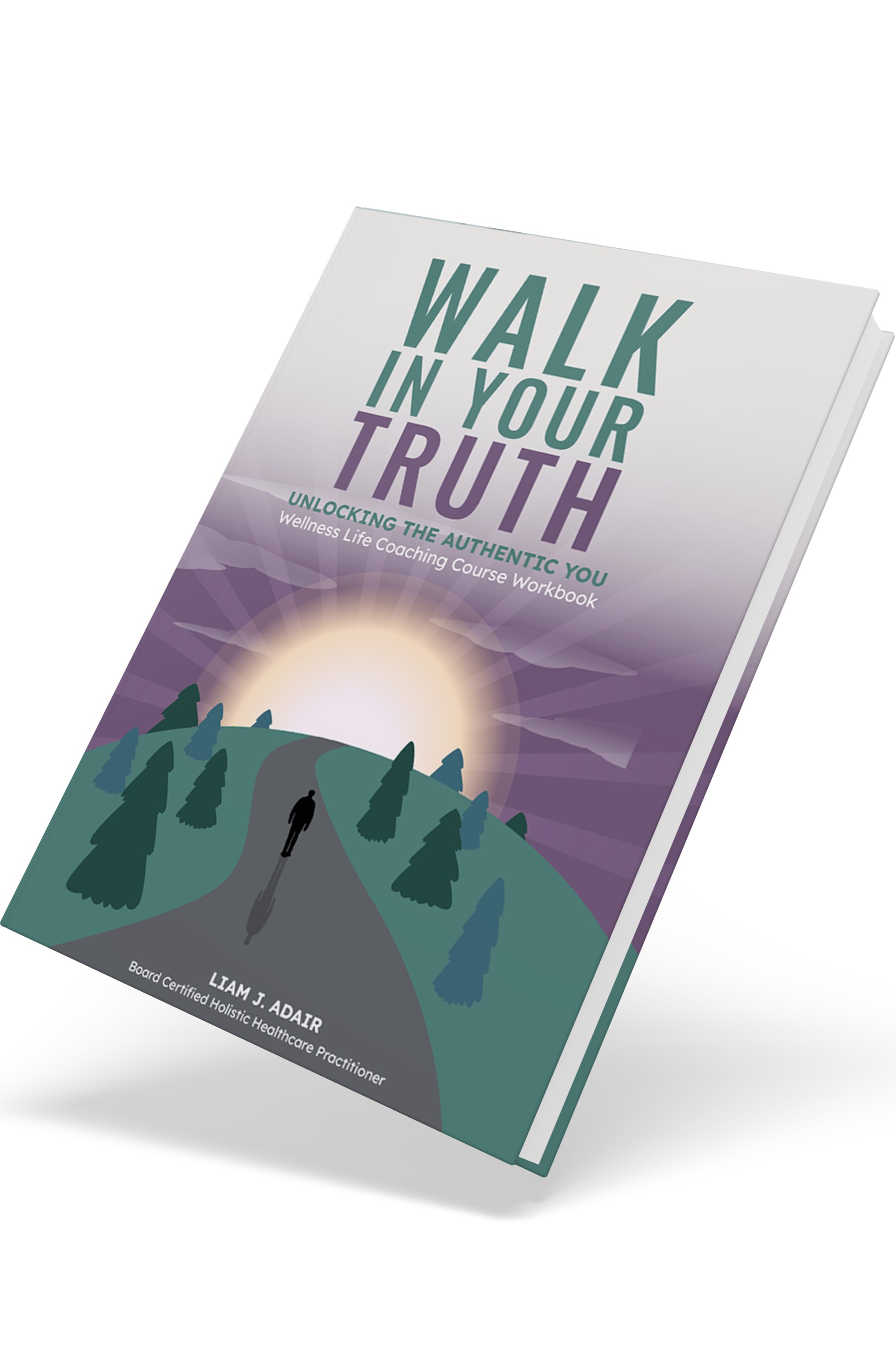 Walk In Your Truth: Unlocking the Authentic You book cover